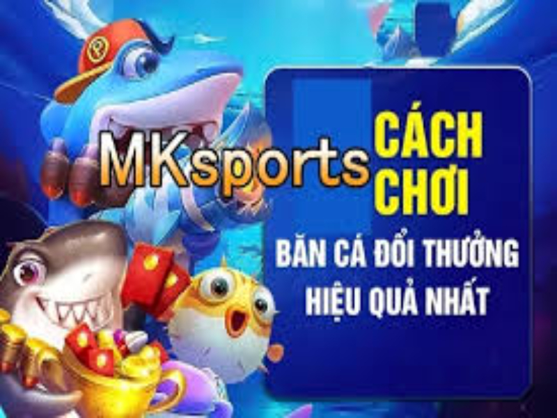 Điểm hấp dẫn của bắn cá đổi thưởng Mksport