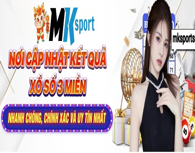 Xổ số miền Nam Mksport đẳng cấp bạn nên biết