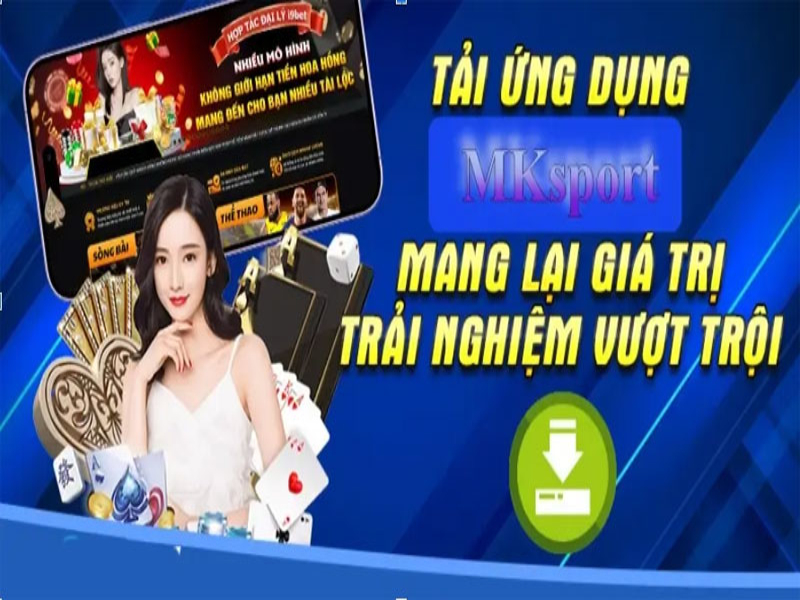 Tải app trải nghiệm casino online mksport đa dạng