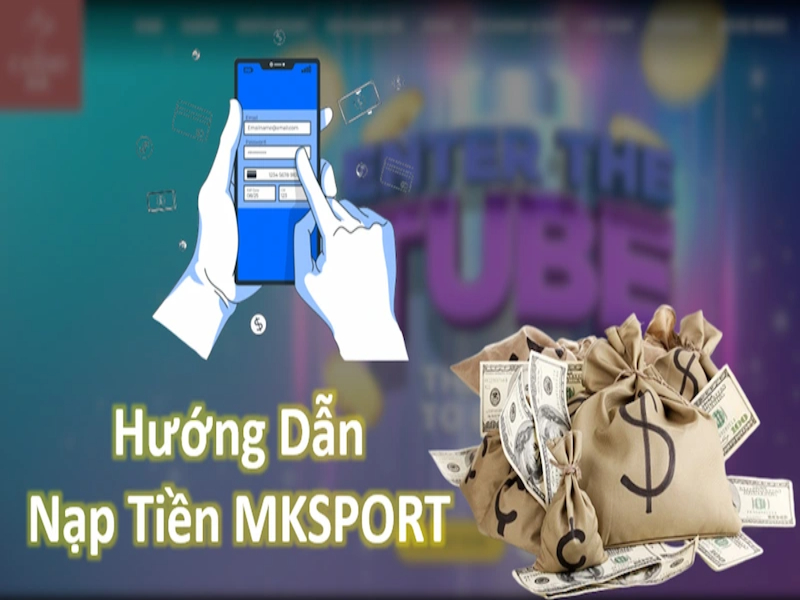 Hướng dẫn nạp tiền Mksport