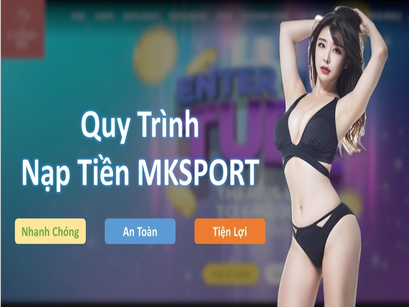 Quy trình nạp tiền Mksport