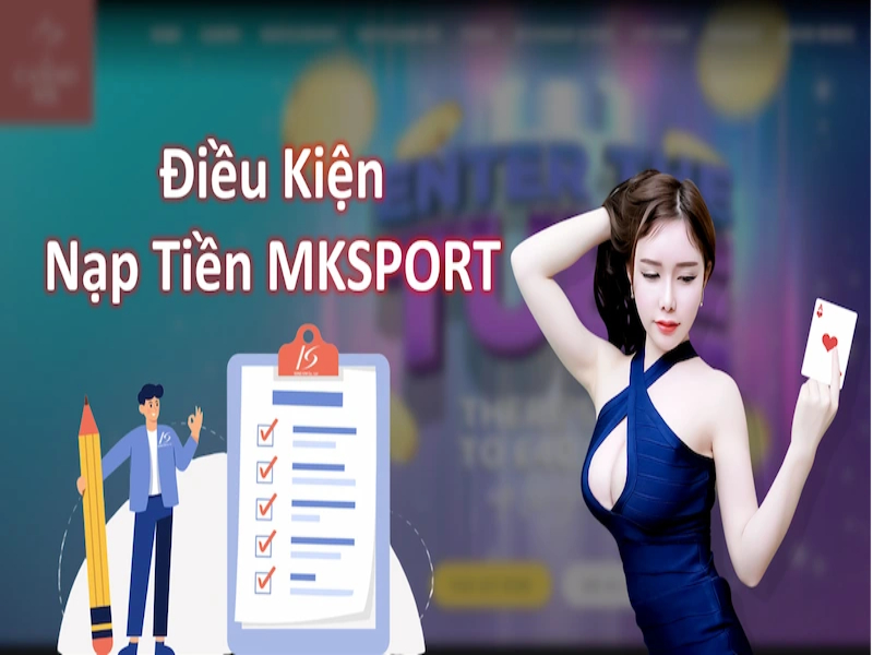 Điều kiện nạp tiền Mksport